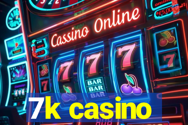 7k casino